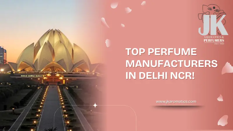 Top Perfume Manufacturers in Delhi NCR