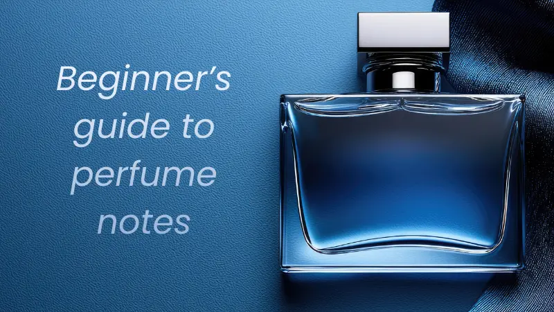 Beginner’s guide to perfume notes