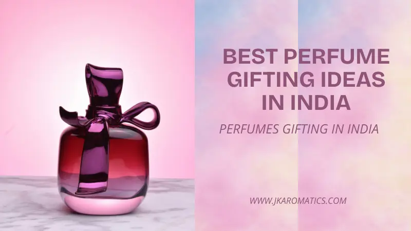 Best Perfume Gifting Ideas in India