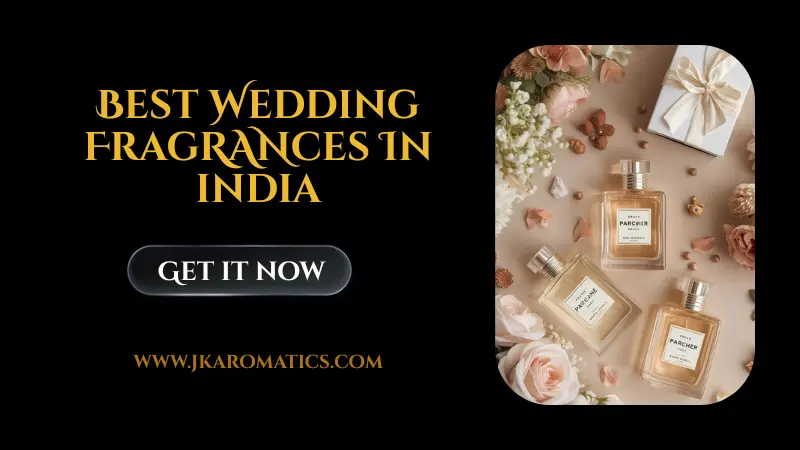 Best fragrances for weddings in India