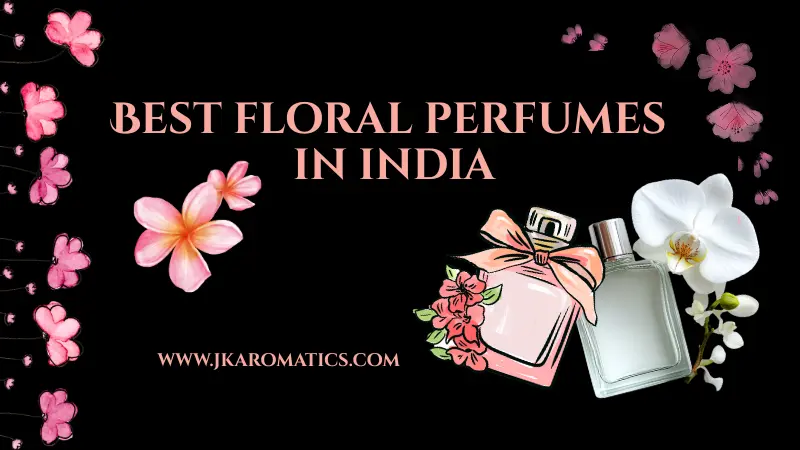 Best floral perfumes in India